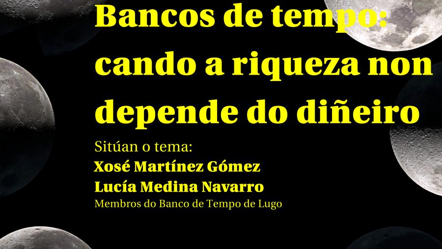 Os Encontros de Lúa Chea abordan o mércores 24 de abril os bancos de tempo Os Encontros de Lúa Chea abordan o mércores 24 de abril os bancos de tempo