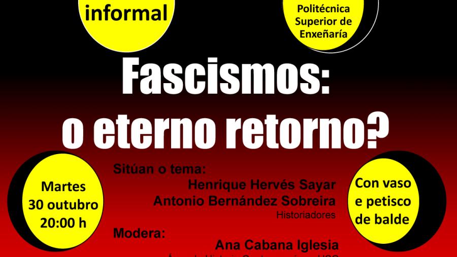 Os fascismos, a debate nos ‘Encontros de Lúa Chea’ do 30 de outubro na EPSE Os fascismos, a debate nos ‘Encontros de Lúa Chea’ do 30 de outubro na EPSE